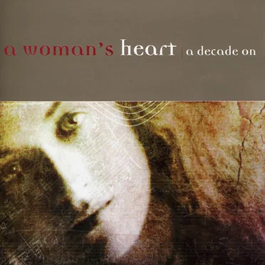 A Woman's Heart: A Decade On by Various Artists - album cover