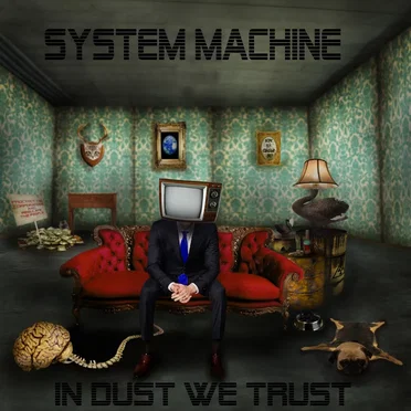 In Dust We Trust by System Machine - album cover