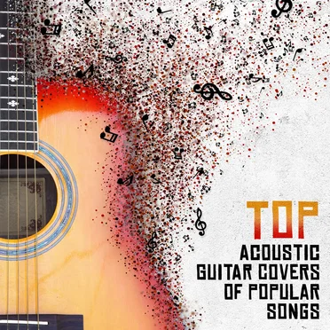 Top Acoustic Guitar Covers of Popular Songs by Various Artists - album cover