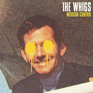 Mission Control by The Whigs - album cover