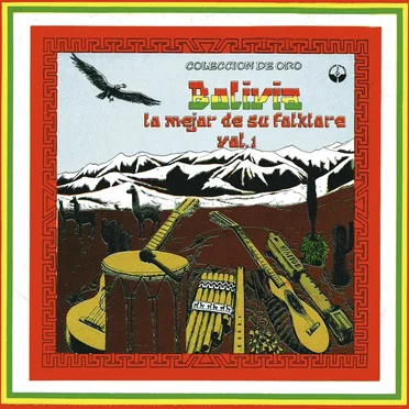 Colección de oro Bolivia: Lo mejor de su folklore, Vol. 1 by Various Artists - album cover