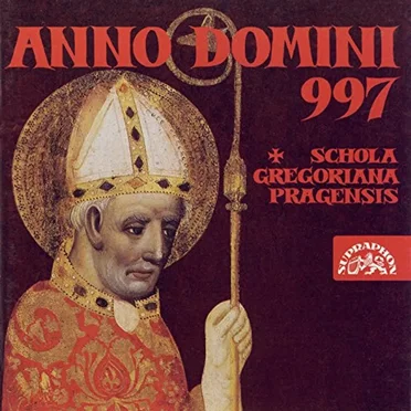 Anno Domini 997 by Schola Gregoriana Pragensis - album cover