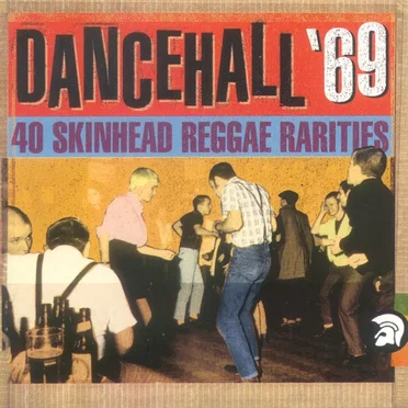 Dancehall '69: 40 Skinhead Reggae Rarities by Various Artists - album cover
