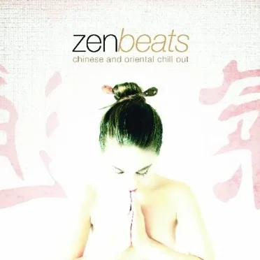 Zenbeats (Chinese and Oriental Chill Out) by Various Artists - album cover