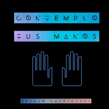 Contemplo tus manos