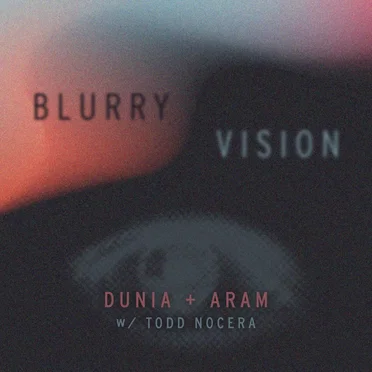 Blurry Vision by Dunia and Aram - album cover