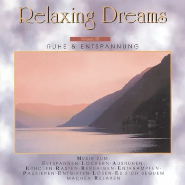 Relaxing Dreams, Volume III: Ruhe & Entspannung by Various Artists - album cover