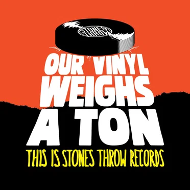 Our Vinyl Weighs a Ton: This Is Stones Throw Records by Various Artists - album cover