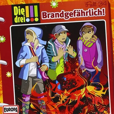 Die drei !!! Fall 34: Brandgefährlich! by Die drei !!! - album cover