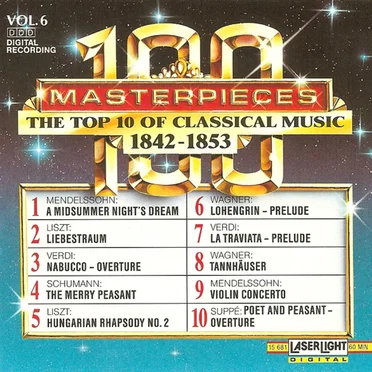 100 Masterpieces, Volume 6: The Top 10 of Classical Music 1842-1853 by Various Artists - album cover