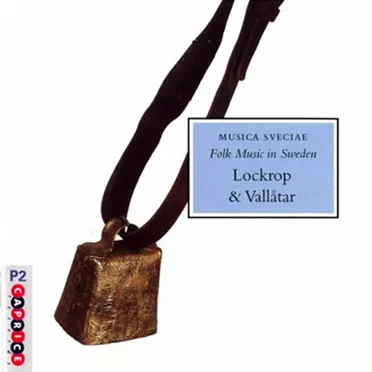 Musica Sveciae: Folk Music in Sweden: Lockrop & vallåtar by Various Artists - album cover