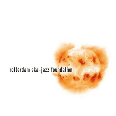 Sunwalk by Rotterdam Ska Jazz Foundation - album cover