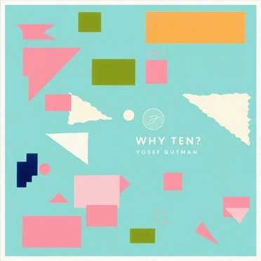 Why Ten?
