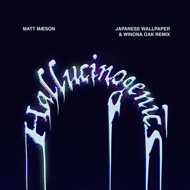 Hallucinogenics (Japanese Wallpaper & Winona Oak remix)