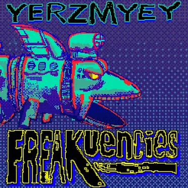 FREAKuencies by Yerzmyey - album cover