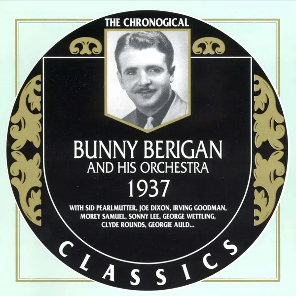 The Chronological Classics: Bunny Berigan and His Orchestra 1937