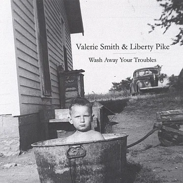 Wash Away Your Troubles by Valerie Smith & Liberty Pike - album cover