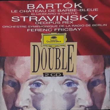 Bartók: Le Château de Barbe-bleue / Stravinsky: Oedipus Rex