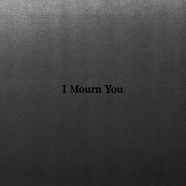 I Mourn You