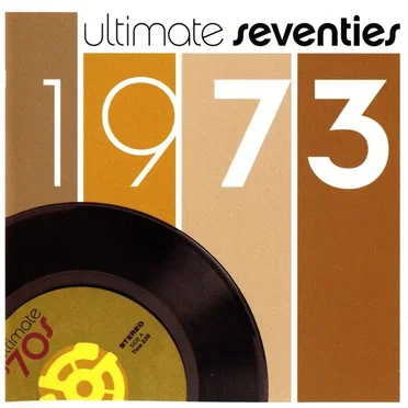 Ultimate Seventies: 1973 by Various Artists - album cover