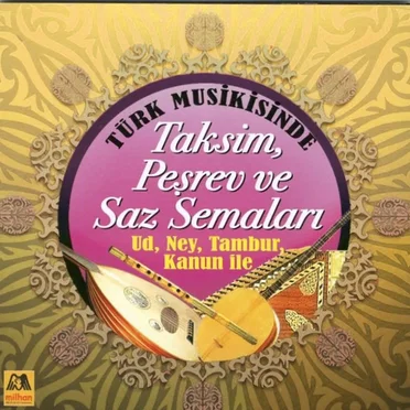 Türk Müziğinde Taksim, Peşrev Ve Sazsemaileri by Serdar Erbaşı - album cover