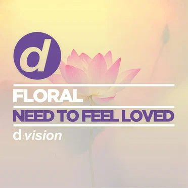 Need To Feel Loved by Floral - album cover