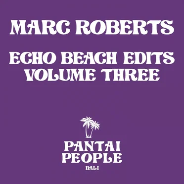 Echo Beach Edits, Vol. 3 by Marc Roberts - album cover