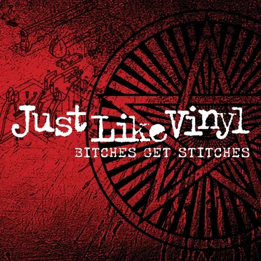 Bitches Get Stitches by Just Like Vinyl - album cover