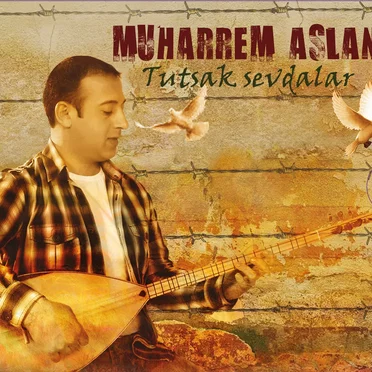 Tutsak Sevdalar by Muharrem Aslan - album cover