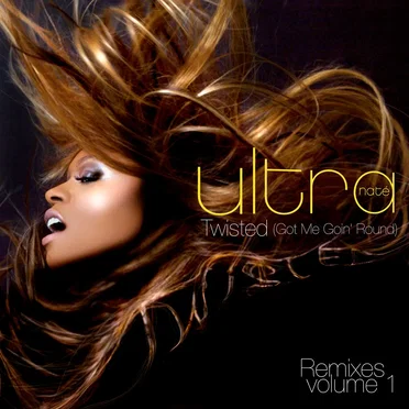 Twisted (Got Me Goin’ Round) (Remixes, Volume 1)