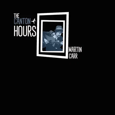 The Canton Hours by Martin Carr - album cover