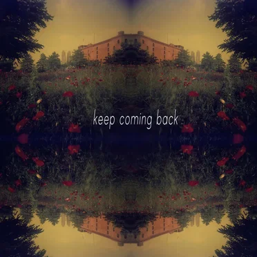 Keep Coming Back