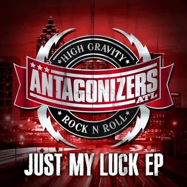 Just My Luck EP by Antagonizers ATL - album cover