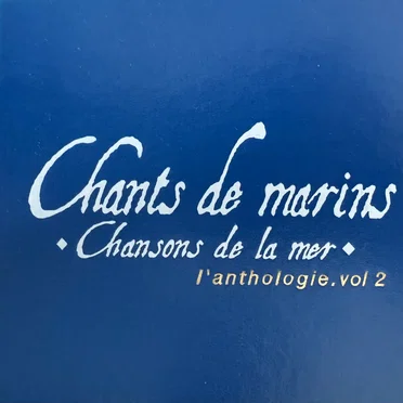 Chants de Marins - Chansons de la Mer - Anthologie V2 - CD2 by Various Artists - album cover