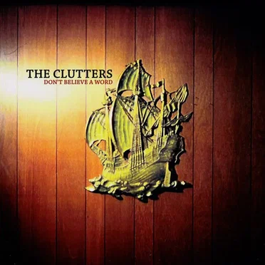 Don't Believe a Word by The Clutters - album cover