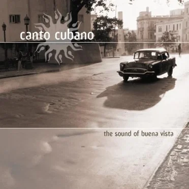 Canto cubano: The Sound of the Buena Vista by Various Artists - album cover