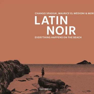 Latin Noir: Everything Happens on the Beach by Various Artists - album cover