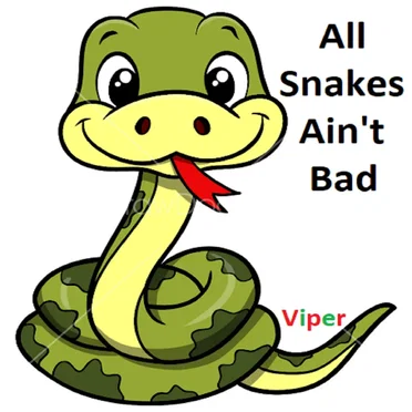 All Snakes AIN'T Bad