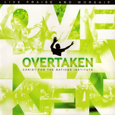 Overtaken by Christ for the Nations Institute - album cover