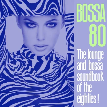 Bossa 80: The Lounge and Bossa soundbook of the eighties ! by Various Artists - album cover