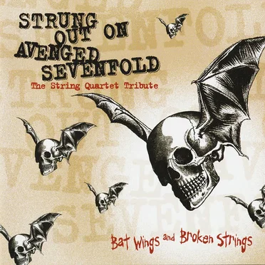 Strung Out on Avenged Sevenfold: The String Quartet Tribute: Bat Wings and Broken Strings
