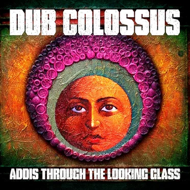 Addis Through the Looking Glass