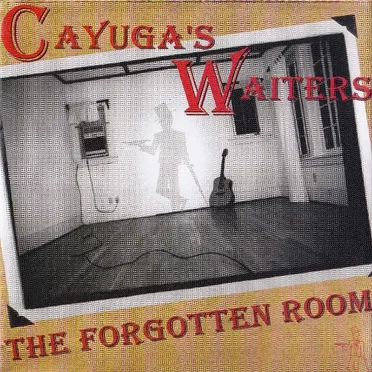 The Forgotten Room by Cornell University Cayuga's Waiters - album cover