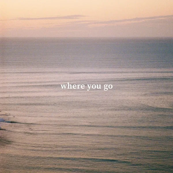 Where You Go