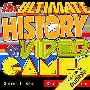 The Ultimate History of Video Games: From Pong to Pokemon: The Story Behind the Craze that Touched Our Lives and Changed the World by Steven Kent - album cover