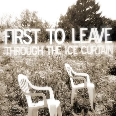 Through the Ice Curtain by First to Leave - album cover
