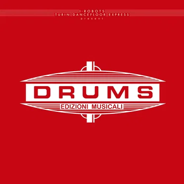 I-Robots - Turin Dancefloor Express Present: Drums Edizioni Musicali by Various Artists - album cover