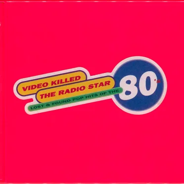 Video Killed the Radio Star. Lost & Found Hits of the 80's by Various Artists - album cover