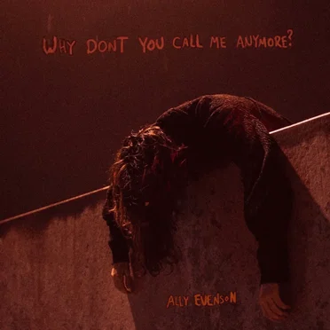 Why Don't You Call Me Anymore?