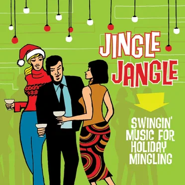 Jingle Jangle: Swingin' Music for Holiday Mingling (Vol. 1 & 2) by Swing Shift - album cover